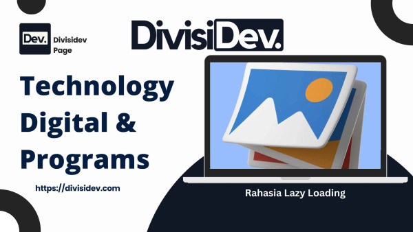 Rahasia Lazy Loading: Cara Meningkatkan Performa Website dengan Teknik Loading Modern